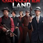 دانلود فیلم Gangster Land 2017 ( سرزمین گانگستر ۲۰۱۷ ) با زیرنویس فارسی چسبیده