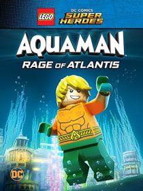 دانلود انیمیشن LEGO DC Comics Super Heroes: Aquaman – Rage of Atlantis 2018 ( لگو کمیک سوپر قهرمانان:  آکوامن – خشم آتلانتیس ۲۰۱۸ ) با زیرنویس فارسی چسبیده