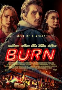 دانلود فیلم Burn 2019 ( بسوز ۲۰۱۹ ) با زیرنویس فارسی چسبیده