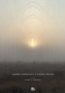 دانلود مستند Andrey Tarkovsky. A Cinema Prayer 2019 ( آندری تارکوفسکی یک نماز سینما ) با زیرنویس فارسی چسبیده