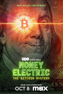 دانلود مستند Money Electric: The Bitcoin Mystery 2024 ( پول الکترونیکی: معمای بیت‌کوین ۲۰۲۴ ) با زیرنویس فارسی چسبیده