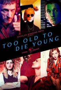 Too Old to Die Young 2019
