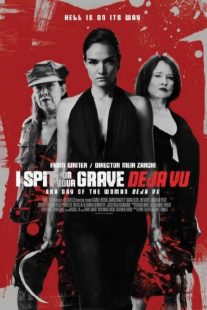 I Spit on Your Grave: Deja Vu 2019