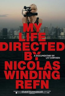 My Life Directed by Nicolas Winding Refn 2015